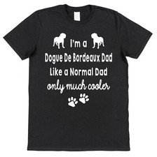 Dogue Bordeaux Mum/Dad Like Normal Only Cooler T-Shirt Ladies/Mens Loose/Fitted