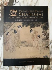 Treasures From Shanghai 5000 Years Of Chinese Art And Culture  Bowers Museum Bk