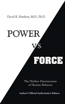 Power vs. Force: The Hidden Determinants of Human Behav - Paperback NEW Hawkins,