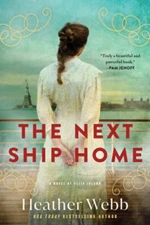 The Next Ship Home: A Novel of Ellis Island - Paperback - VERY GOOD