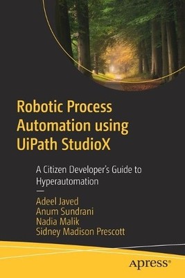 Nadia Malik Anum Sundrani Sidney Madison Robotic Process Automation (Paperback)