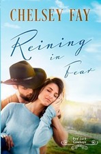 Reining in Fear (Bad Luck Cowboys) -  NEW Chelsey Fay 2025-04-04