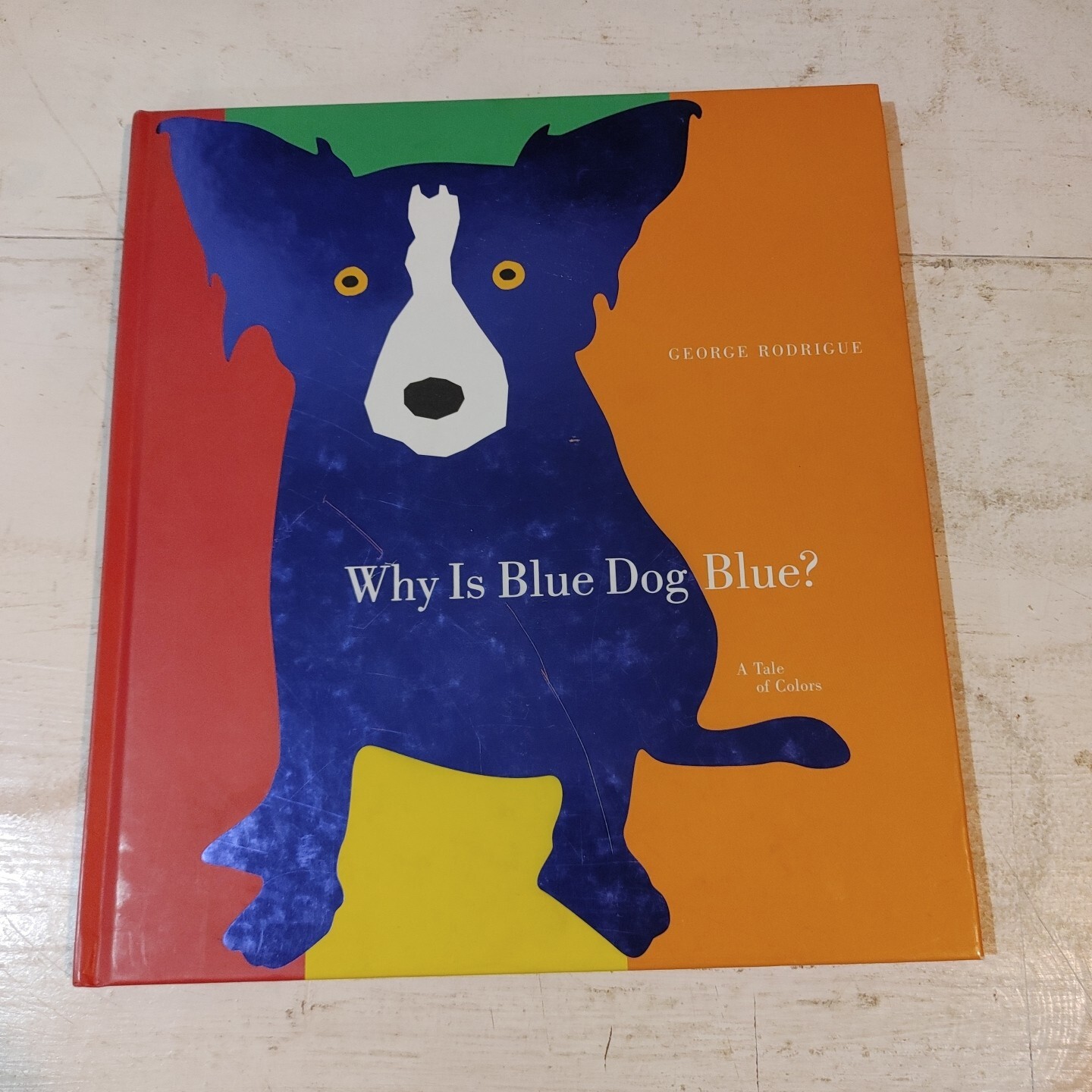 Rodridgue, Why Is Blue Dog Blue? (A Tale of Colors) Hardcover