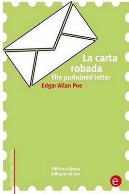 La carta robada/The purloined letter: Edici?n biling?e/Bilingual edition by Edga