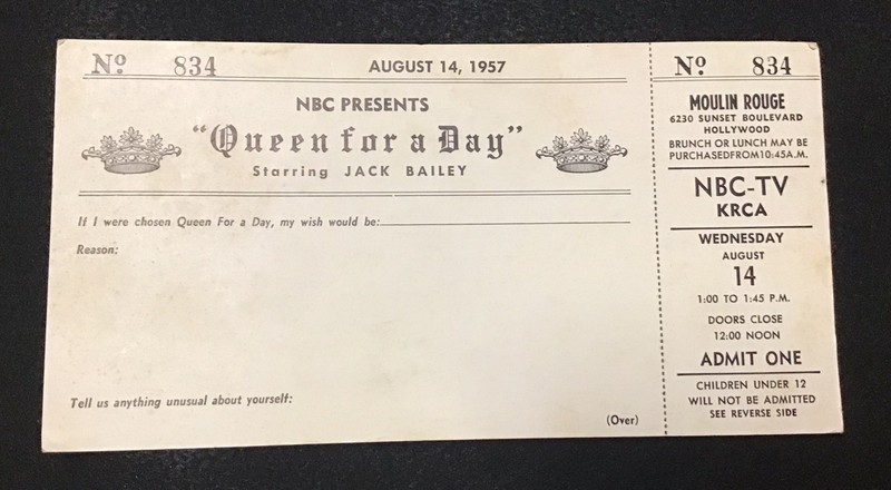 HOLLYWOOD CA MOULIN ROUGE NBC-TV QUEEN FOR A DAY TV SHOW TICKET, AUGUST 14, 1957
