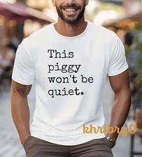Quiet Piggy This Piggy Won't Be Quite T-Shirt