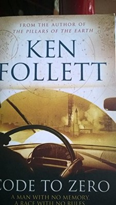Code to Zero: Ein Mann ohne Erinnerung. Ein Rennen ohne Regeln - Ken Follett