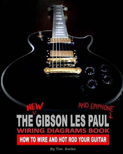Tim Swike The New Gibson Les Paul And Epiphone Wiring Diagrams Book  (Tascabile)
