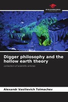 Alexandr Vasilievich Tolmachev | Digger Philosophy And The Hollow Earth Theory