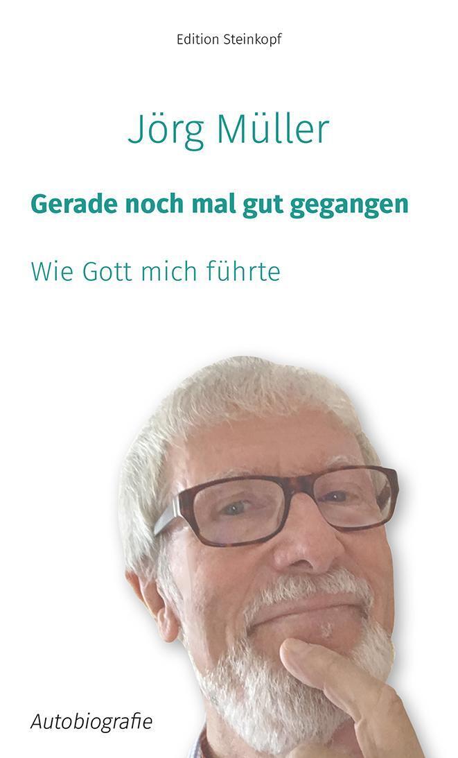 Thumbnail - Gerade Noch Mal Gut Gegangen | Wie Gott Mich Führte | Jörg Müller |