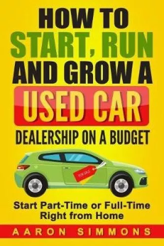 How to Start, Run and Grow a Used Car Dealership on a Budget: Start Part-Time - Picture 1 of 2