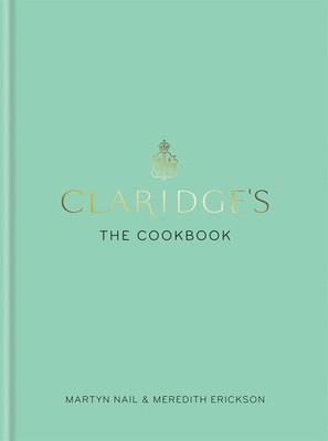Claridge's: The Cookbook | Martyn Nail (u. a.) | Buch | Gebunden | Englisch