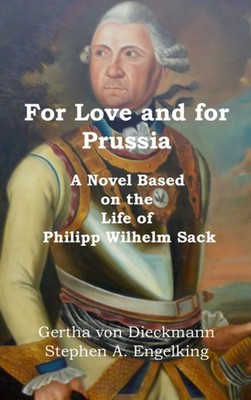 von Dieckmann - For Love and for Prussia  A Novel based on the Life of - X555z