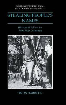 Stealing People's Names History and Politics in a Sepik River Cosmology Harrison