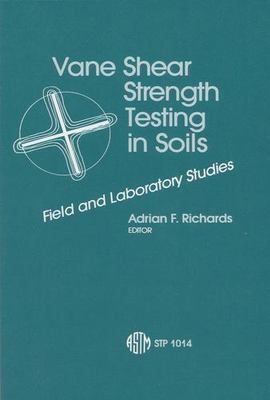 Vane Shear Strength Testing in Soils: Field and Laboratory Studies (Astm...