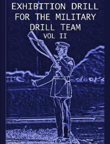 John Marshall Exhibition Drill For The Military Drill Team, Vol. II (Tascabile)
