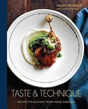 Taste & Technique: Recipes to Elevate Your Home Cooking (1607748991) Hardcover