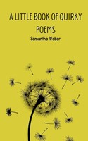 Samantha Weber | A Little Book Of Quirky Poems | Taschenbuch | Englisch (2024)