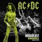 AC/DC – Broadcast In Nashville LP 12" Clear Colored Vinyl Record - NEW