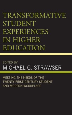 Transformative Student Experiences in Higher Education: Meeting the Needs of the