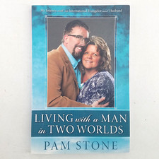 Living with a Man in Two Worlds - Illustrated Softcover by Pam Stone - NO MARKS