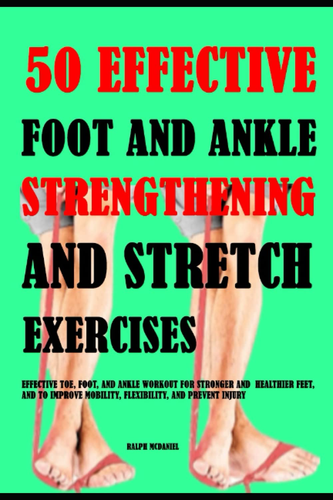 50 Effective Foot And Ankle Strengthening And Stretch Exercises: Effective Toe - Picture 12 of 12