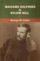 George W. Cable | Madame Delphine & Bylow Hill | Taschenbuch | Englisch (2020)