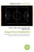 Frederic P. Miller (U. A.) | Diego PéRez (Footballer) | Taschenbuch | Englisch