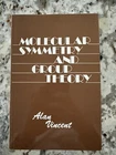 Molecular Symmetry and Group Theory - by Alan Vincent Paperback