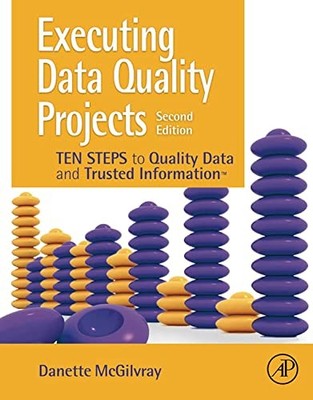 Executing Data Quality Projects: T... by McGilvray, Danette Paperback / softback