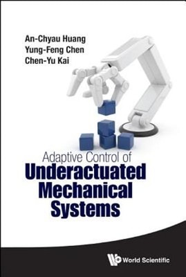 Adaptive Control Of Underactuated Mechanical Systems by An-chyau Huang: New