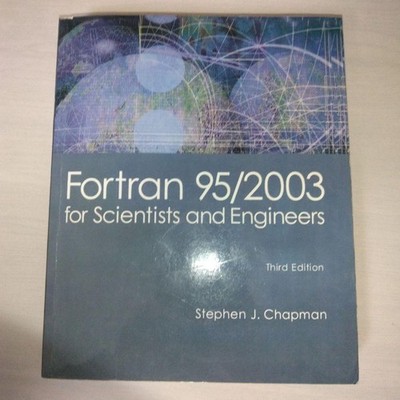 Fortran 95 2003 for Scientists and Engineers Stephen Chapman 3rd Edition #QY0HQX