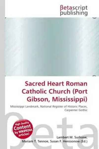 Lambert M. Surhone (U. A.) | Sacred Heart Roman Catholic Church (Port Gibson,...-image