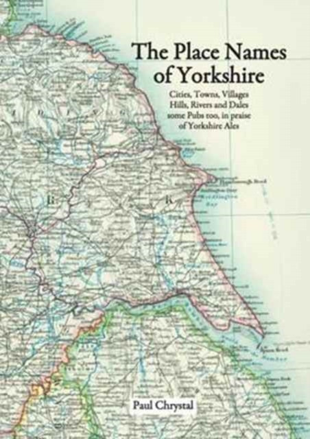 The Place Names of Yorkshire by Paul Chrystal (Paperback Book)