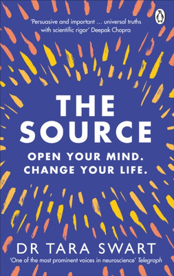 The Source Open Your Mind, Change Your Life by Dr Tara Swart (Paperback Book)