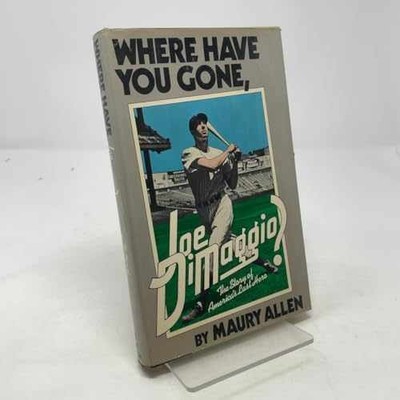 Where have you gone, Joe DiMaggio?: - Hardcover, by Allen Maury - Acceptable j