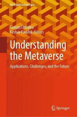 Understanding the Metaverse: Applications, Challenges, and the Future by Keshav