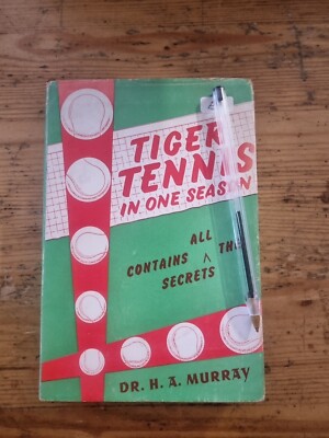 Tiger Tennis In One Season - Dr H. A. Murray