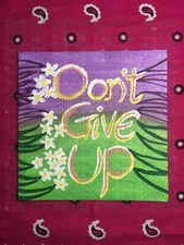 Don’t Give Up, Original Acrylic Painting, One of a Kind, Colorful, Inspiring