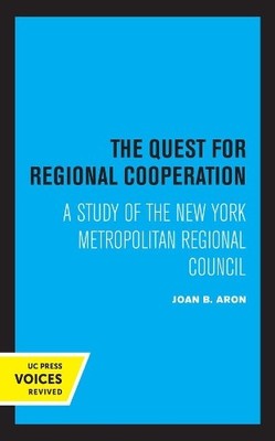 The Quest for Regional Cooperation - 9780520369214