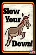 SLOW YOUR ASS DOWN! FUNNY ALL WEATHER METAL SIGN 8"X12" FARM CHILDREN AT PLAY