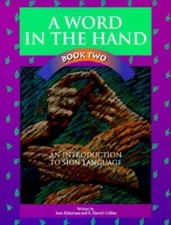 A Word in the Hand Book 2: An Introduction to Sign Language (Sign Languag - GOOD