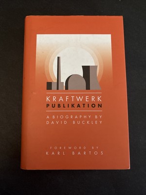 Kraftwerk : Publikation by David Buckley (2015, Hardcover)