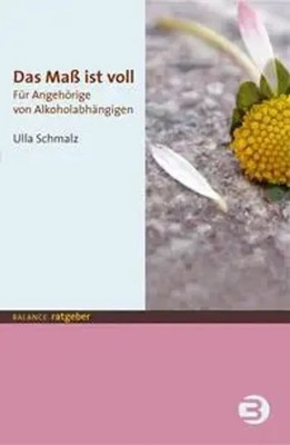 Das Maß ist voll | Für Angehörige von Alkoholabhängigen | Ulla Schmalz | Buch