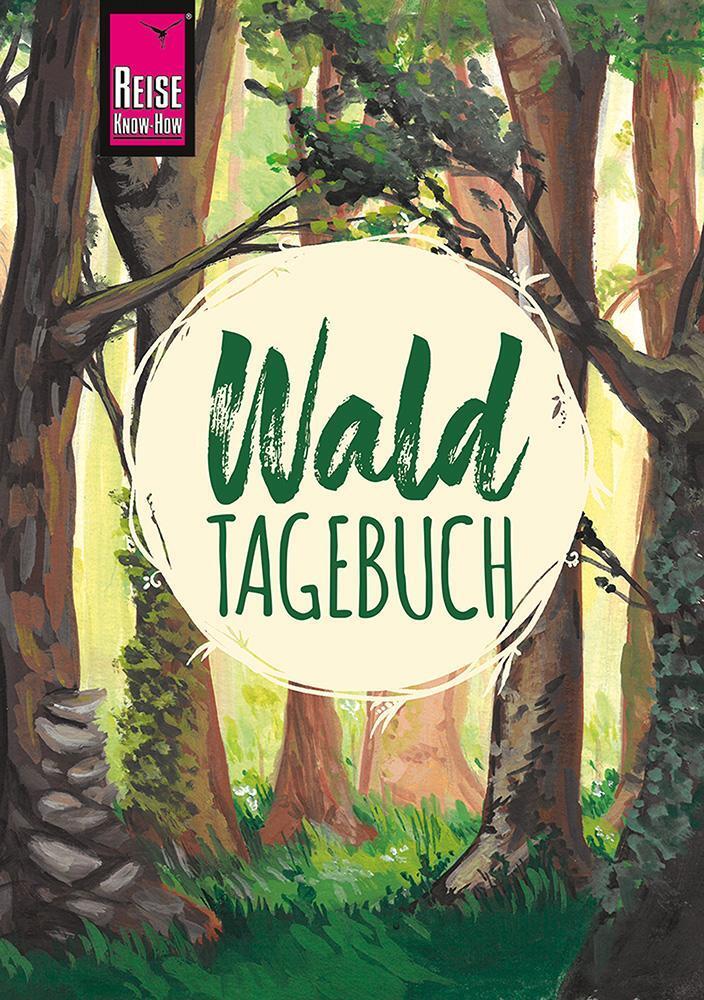 Thumbnail - Reise Know-how Wald-tagebuch Gunda Urban-rump 9783831734498