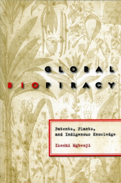 Global Biopiracy by Ikechi Mgbeoji PAPERBACK 9780801473111