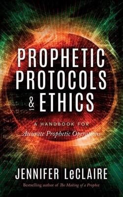 Prophetic Protocols & Ethics Paperback 2020 by Jennifer LeClaire