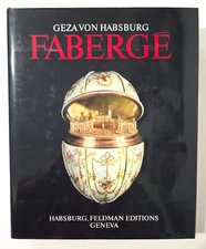 FABERGE by Geza Von Habsburg Habsburg Feldman Editions Geneva 1987 HC w/ DC