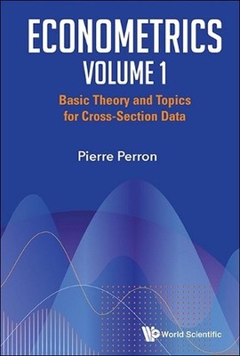 Econometrics Volume 1: Basic Theory And Topics For Cross-section Data by Pierre