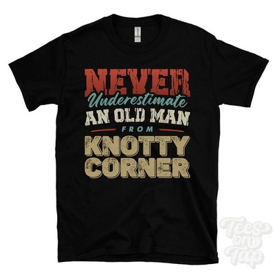 NIEMALS UNTERSCHÄTZEN SIE EINEN ALTEN MANN AUS KNOTTY CORNER T-SHIRT Weihnachtsgeschenk Northam
